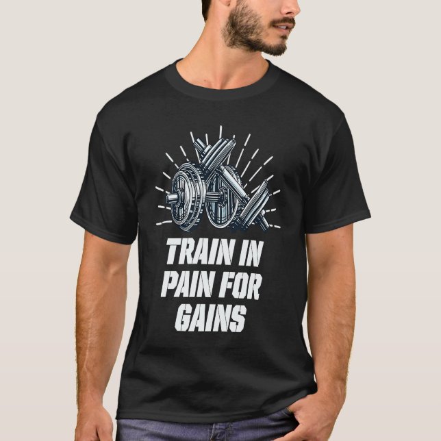 T-shirt Train in Pain for Gains Workout Motivational Quote (Devant)