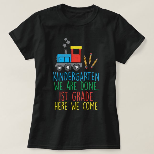 T-shirt Train Kindergarten Nous Avons Terminé 1ère Année J (Design devant)