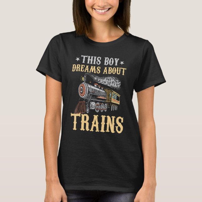 T-shirt Train Saying Slogan - This Boy Dreams About Trains (Devant)