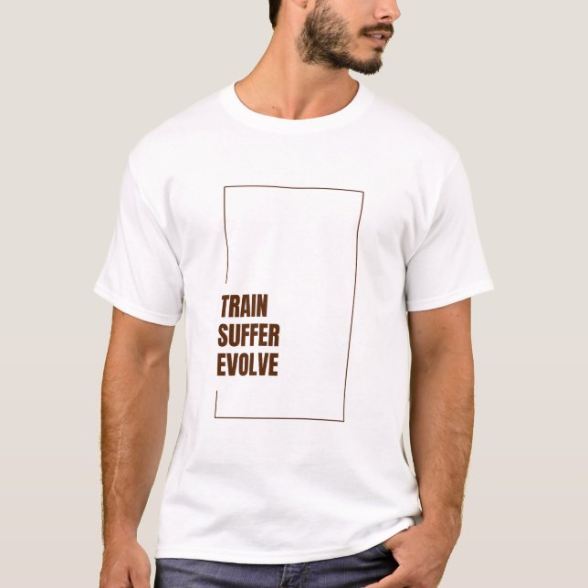 T-shirt Train. Suffer. Evolve. (Devant)