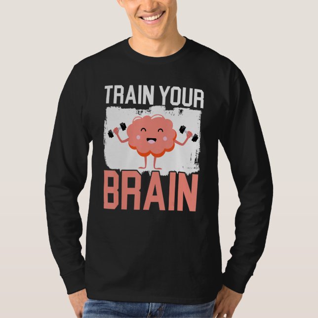 T-shirt Train Your Brain Science Neurology Neuroscience (Devant)
