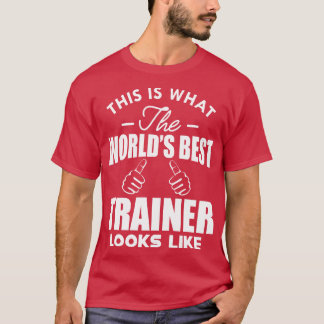 T-shirt Trainer Voici ce que le meilleur formateur du mond