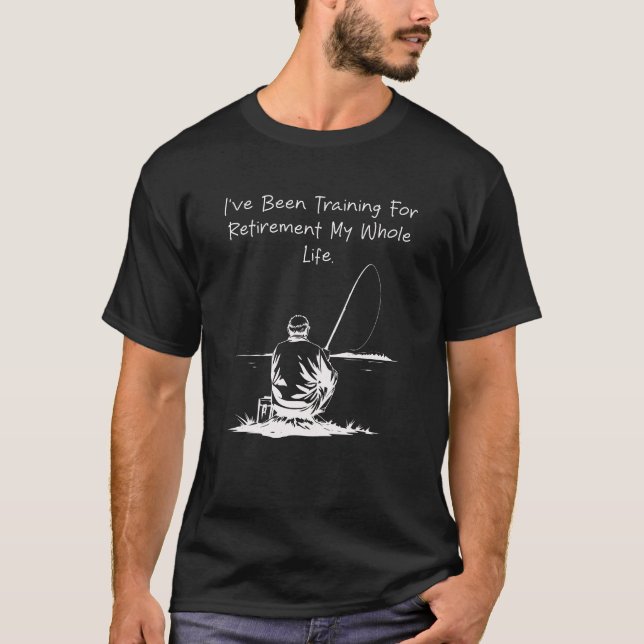 T-shirt Training for Retirement My Whole Life Funny (Devant)