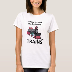 T-shirt Trains multiples arrêts mais une destination Train