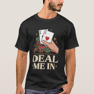 T-shirt Traitez-moi dans Poker As Main et Chips
