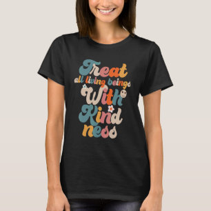 T-shirt Traitez Tous Les Êtres Vivants Avec Kindness Cool 