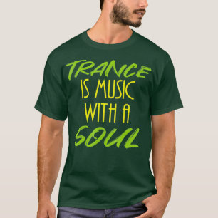 T-shirt Trance est de la musique avec âme - maison Cool DJ