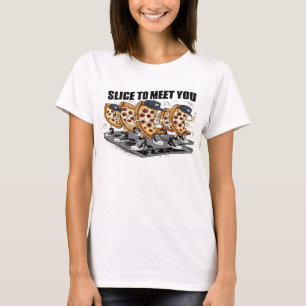 T-shirt Trancher Pour Vous Rencontrer Pizza Drôle