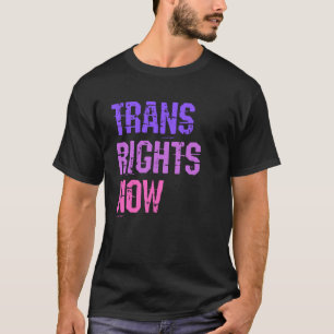 T-shirt Trans Rights Now Human Rights LGBTQ Transgender Fl