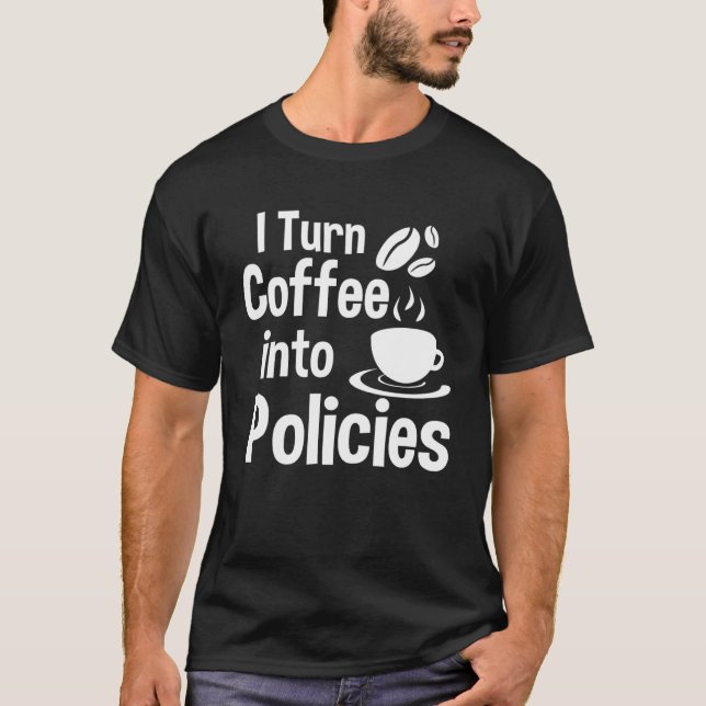 T-shirt Transformer le café en polices Ventes d'assurance (Devant)