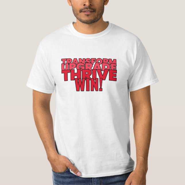 T-shirt Transformer. Mise à niveau. Réussir. Gagnez ! T-sh (Devant)