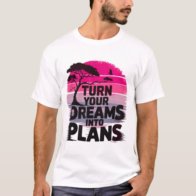 T-shirt Transformez vos rêves en plans (Devant)