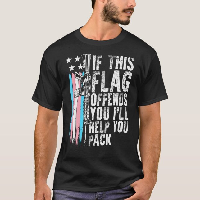 T-shirt Transgenre Si Ce Drapeau Vous Offense 15 Gun Rig (Devant)