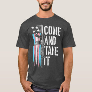 T-shirt Transgenre Venez Et Prenez-Le En Ar 15 Droits D'Ar