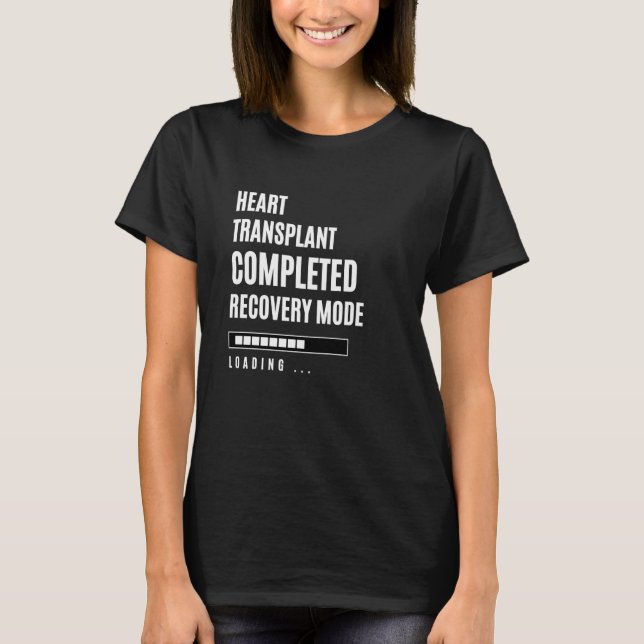 T-shirt Transplantation cardiaque Terminé Mode de récupéra (Devant)