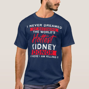 T-shirt Transplantation rénale Transplantation de rein Do