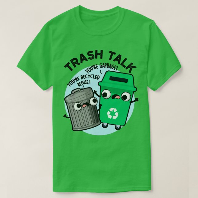 T-shirt Trash Talk Funky Garbage Bin Pun 1 (Design devant)