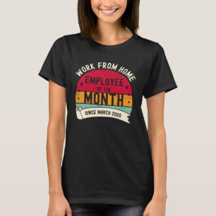 T-shirt Travail à domicile Employé du mois depuis le 2 mar