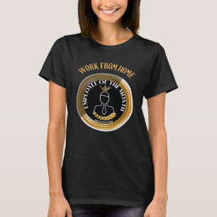 T-shirt Travail à domicile Employé du mois depuis le 2 mar