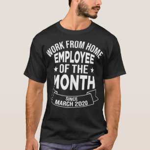 T-shirt Travail à domicile Employé du mois depuis le 2 mar