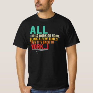 T-shirt Travail Blink Accueil Citation drôle sur la vie de