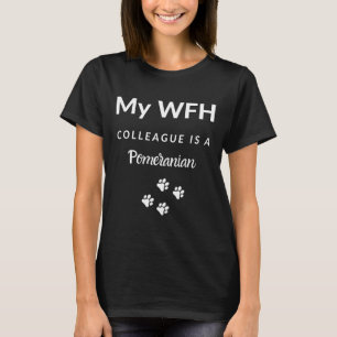T-shirt Travail De Maison Mon Collègue Wfh Est Poméranien