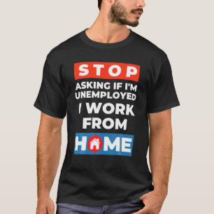 T-shirt Travail Drôle De Vêtements À Domicile Cadeaux Pour
