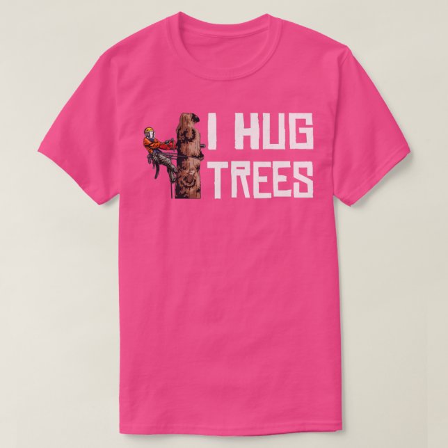 T-shirt Travail du bois I Hug Trees Lumberjack (Design devant)
