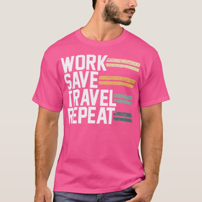 T-shirt Travail Économiser Voyage Répétition Wanderlust (Devant)