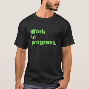 T-shirt Travail en cours
