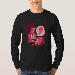T-shirt Travail intelligent indépendant Travail à domicile