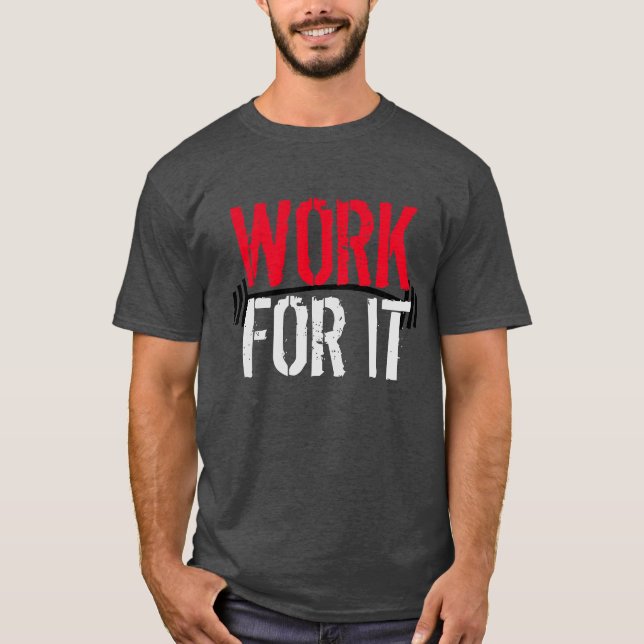 T-shirt Travail pour It Gym et Fitness Motivetional (Devant)
