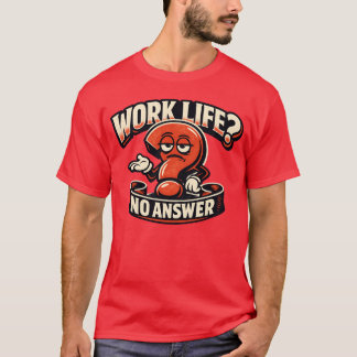 T-shirt Travail Vie Point D'interrogation Sarcasme Typogra