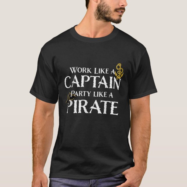 T-shirt Travailler comme une fête de capitaine Comme un pi (Devant)