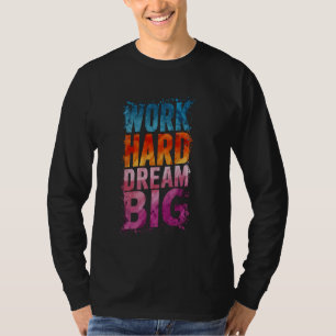 T-shirt Travailler dur Citation Big Motivationnelle Hustle