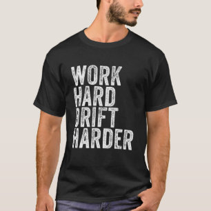T-shirt Travailler Dur Dérivé Dur Conduite De Voiture Drôl