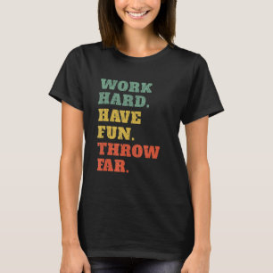 T-shirt Travailler dur ont amusé lancer Loin Retro Discus