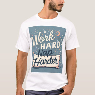 T-shirt Travailler dur pour la nuit