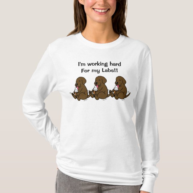 T-shirt Travailler dur pour mes laboratoires ! ! (Devant)