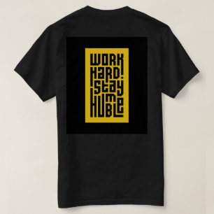 T-shirt Travailler dur rester humble   Devis de motivation