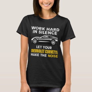 T-shirt travailler en silence Laissez votre corvette chevr