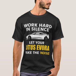 T-shirt travailler en silence Laissez votre lotus evora fa
