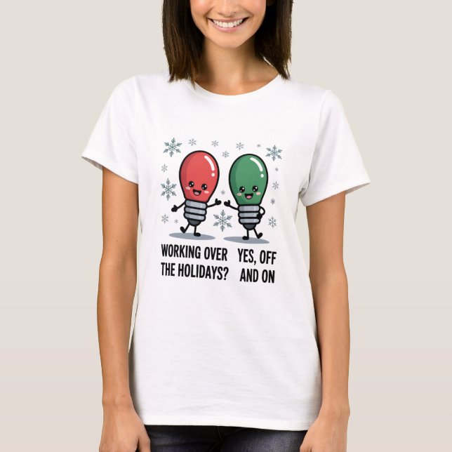 T-shirt Travailler pendant les fêtes Noël drôle plaisanter (Devant)