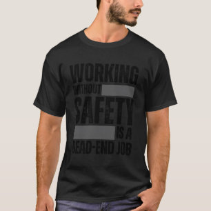 T-shirt Travailler Sans Sécurité Est Un Milieu De Travail