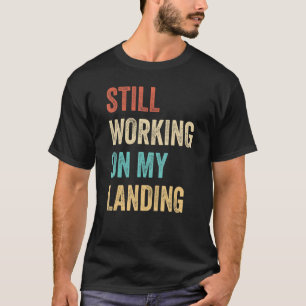 T-shirt Travailler Toujours Sur Mon Arme D'Atterrissage Fr
