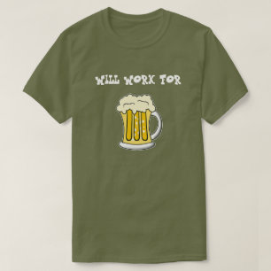 T-shirt Travaillera pour la pièce en t de bière