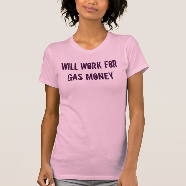T-shirt Travaillera pour l'argent de gaz - lumière (Devant)