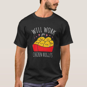 T-shirt Travaillera Pour Les Nuggets De Poulet Nuggies Foi