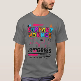 T-shirt Travailleur de soutien en cours Infirmière Cadeau