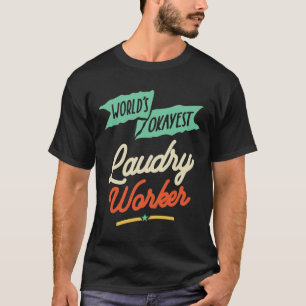T-shirt Travailleur du monde Okayest Laudry